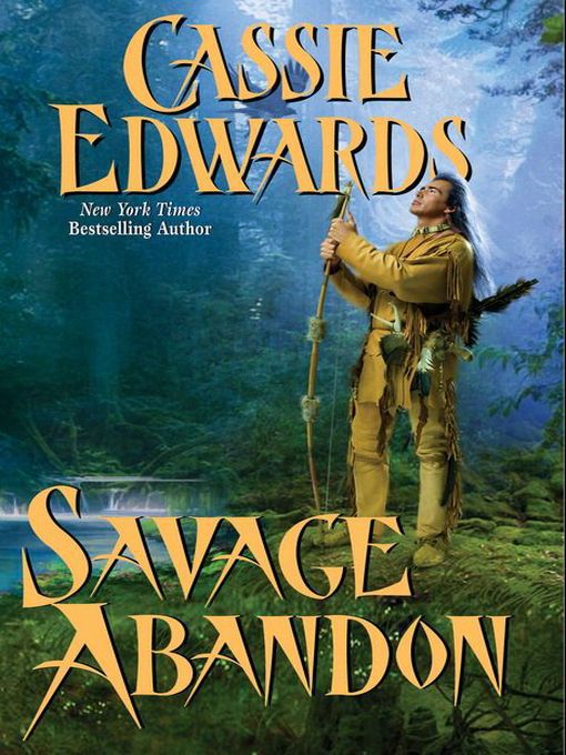 Title details for Savage Abandon by Cassie Edwards - Available